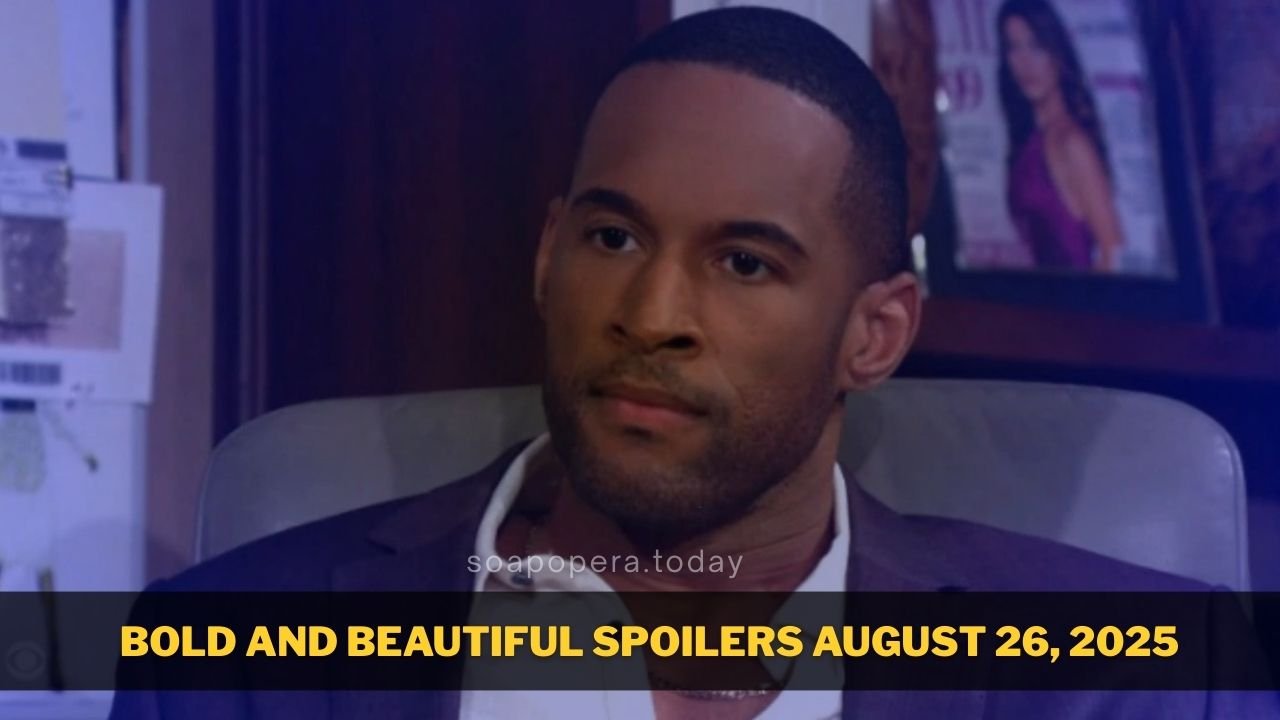 Bold and Beautiful Spoilers August 26, 2025