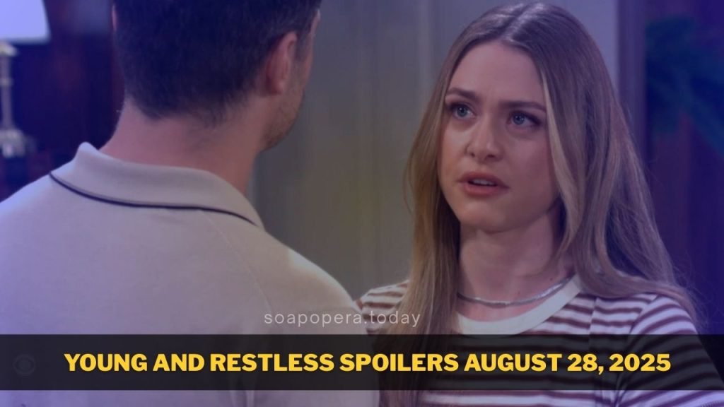 Young and Restless Spoilers August 28, 2025